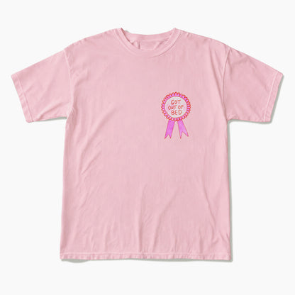 Got Out of Bed T Shirts
