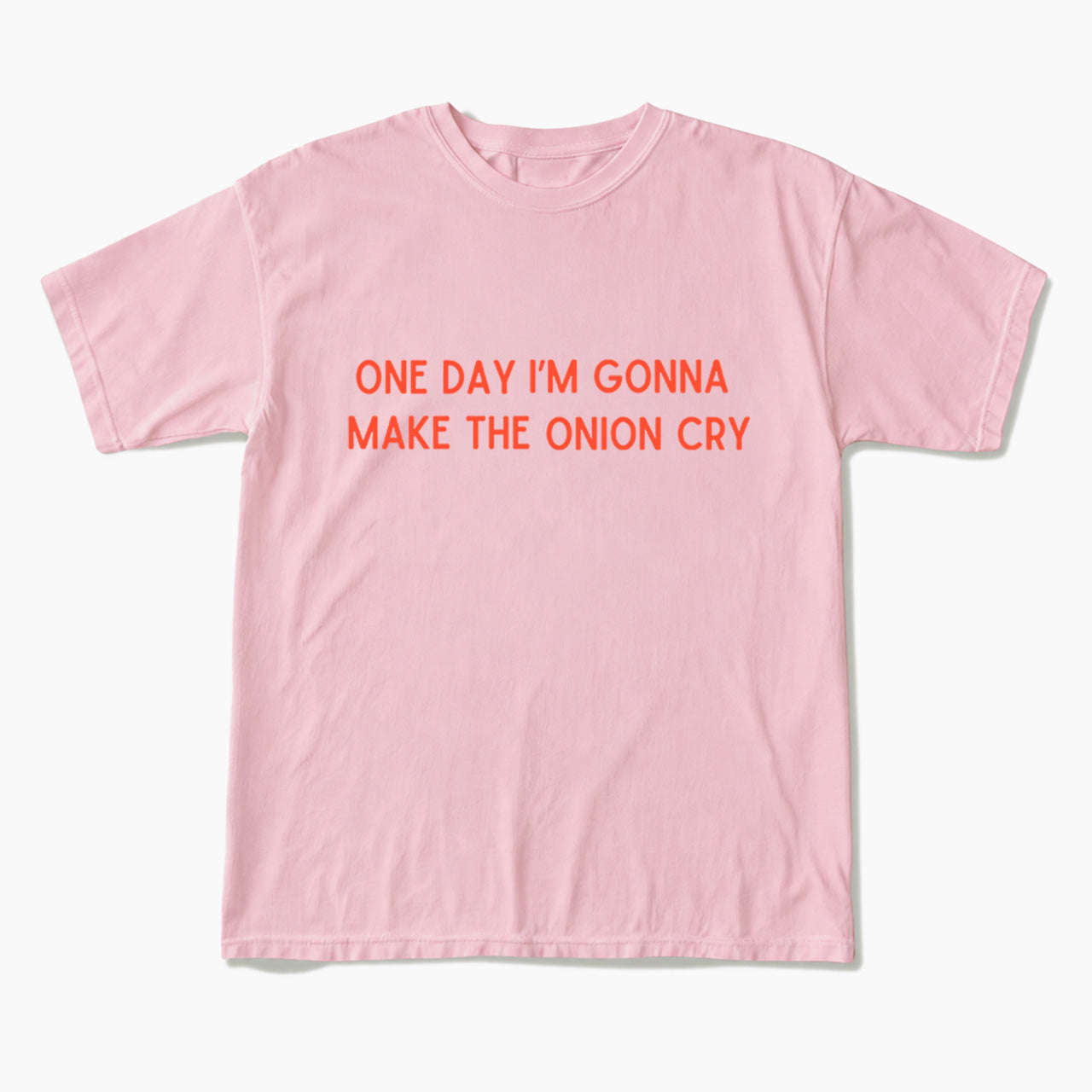 One Day Im Gonna Make the Onion Cry T Shirts