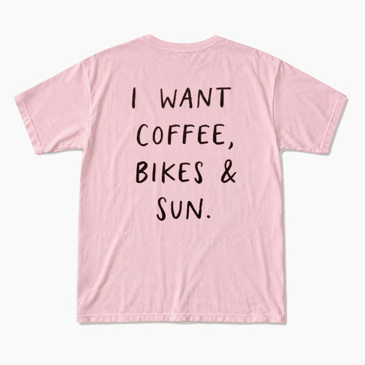 I Want Coffee Bikes and Sun Back Design T Shirts