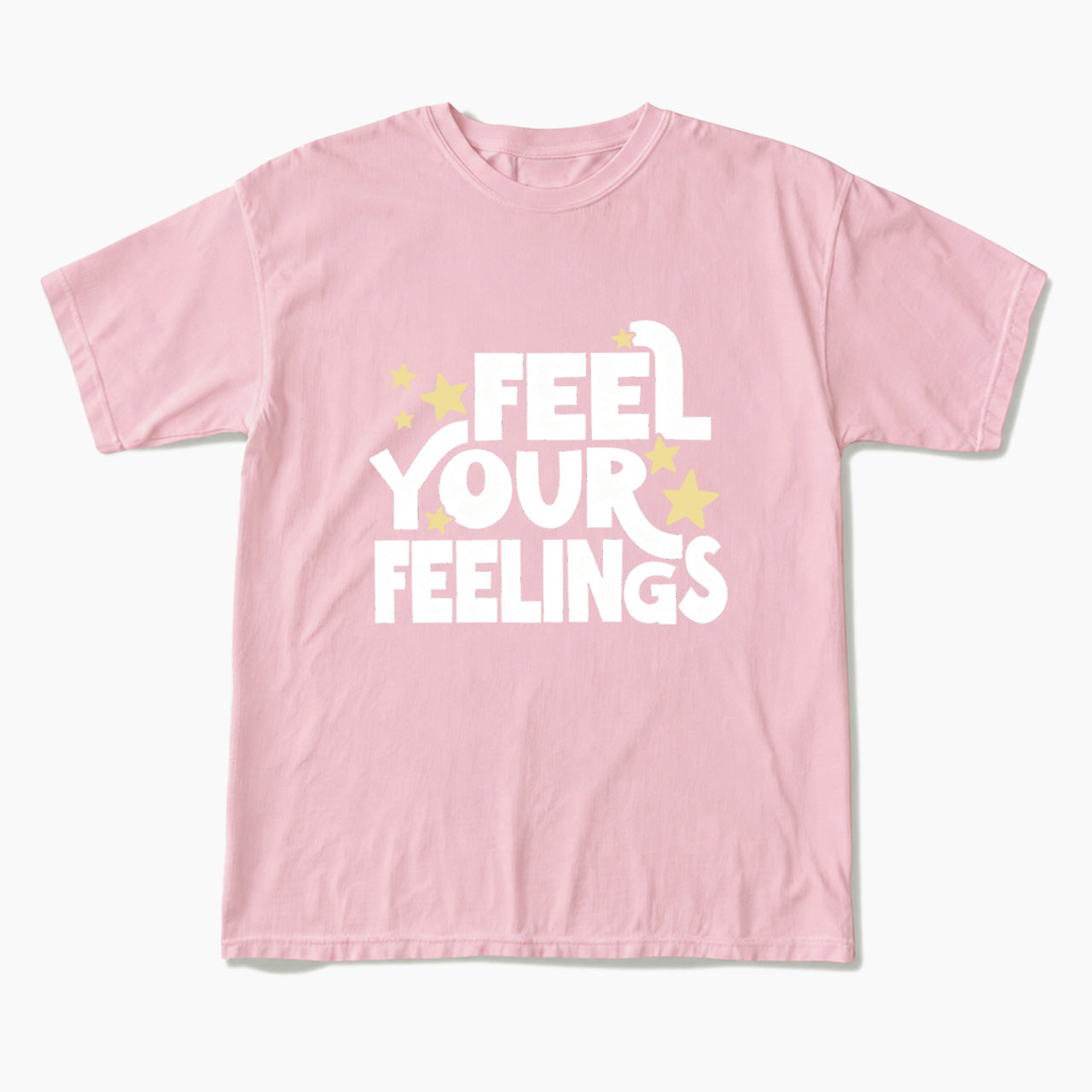 Feel Your Feelings T Shirts