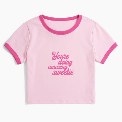 You are Doing Amazing Sweetie Ringer Tee