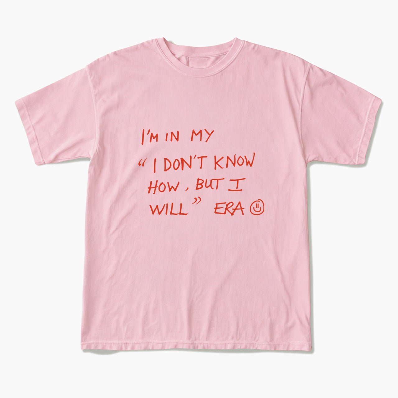 I Dont Know How But I Will T Shirts