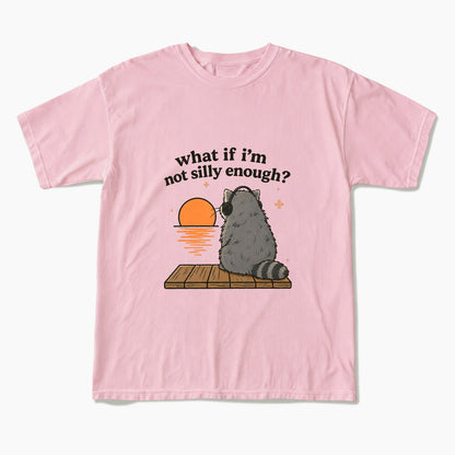 What If I am Not Silly Enough Raccoon T Shirts