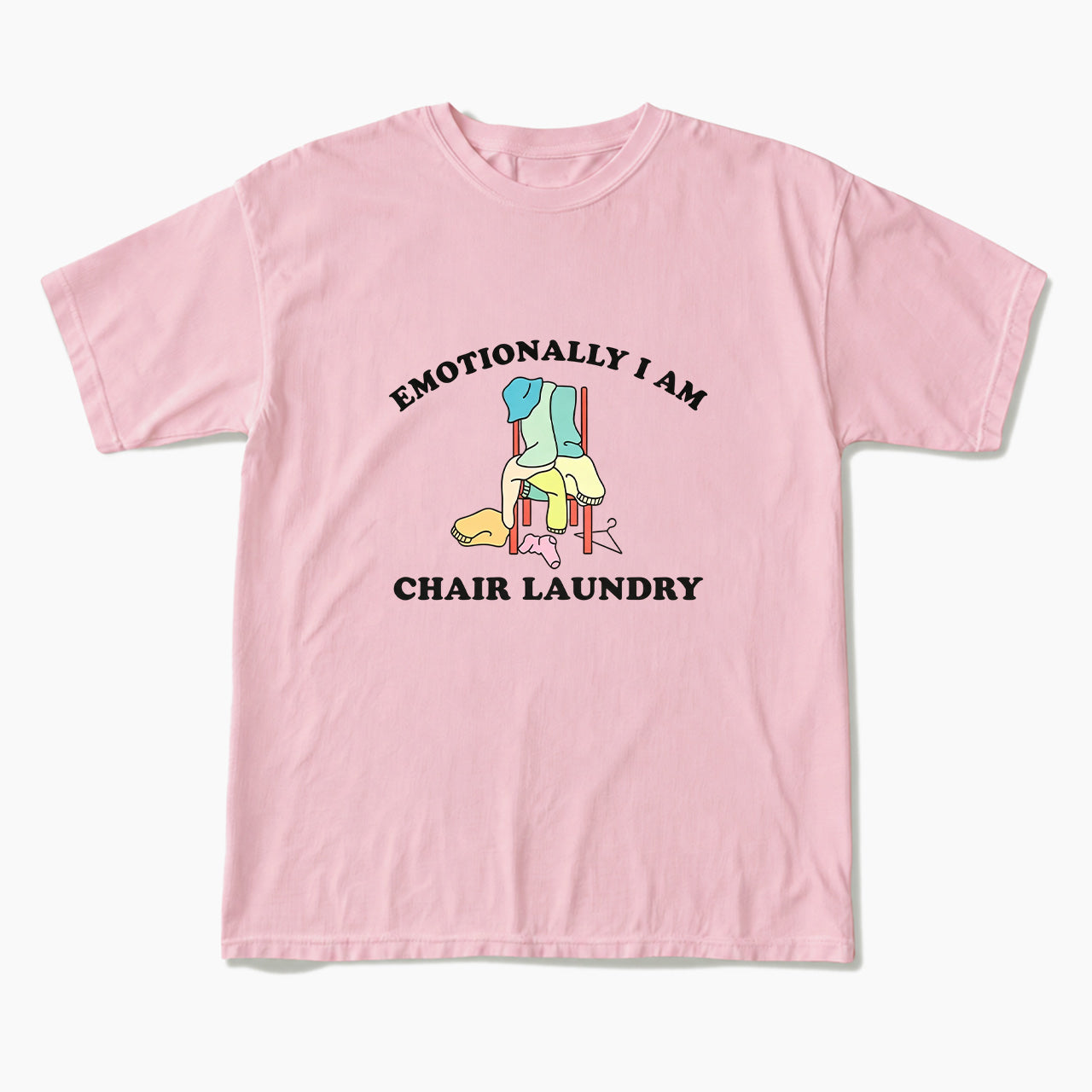 Emotionally I Am Chair Laundry T Shirts