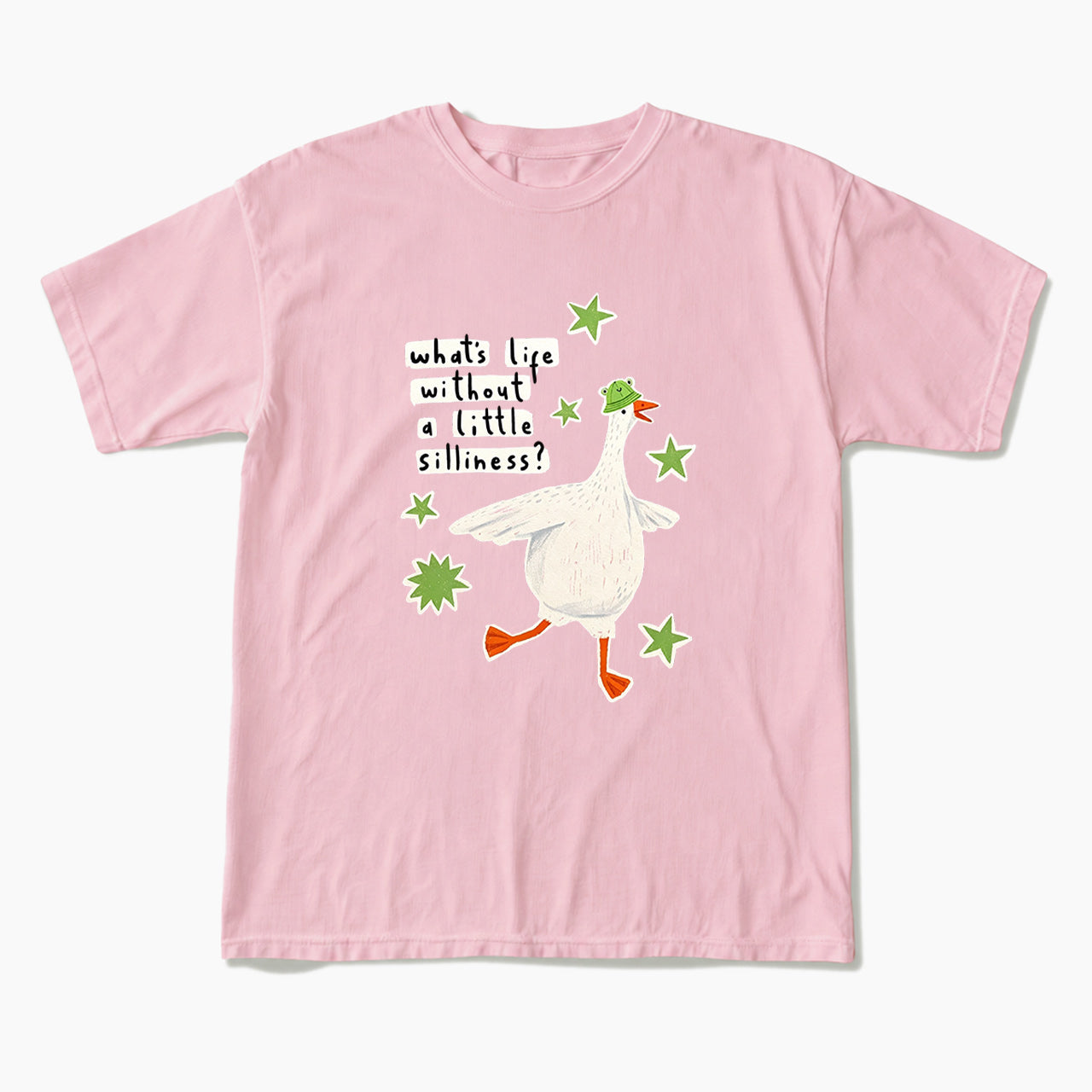 What is Life Without Little Silliness T Shirts